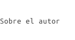 Sobre el autor