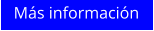 Más información